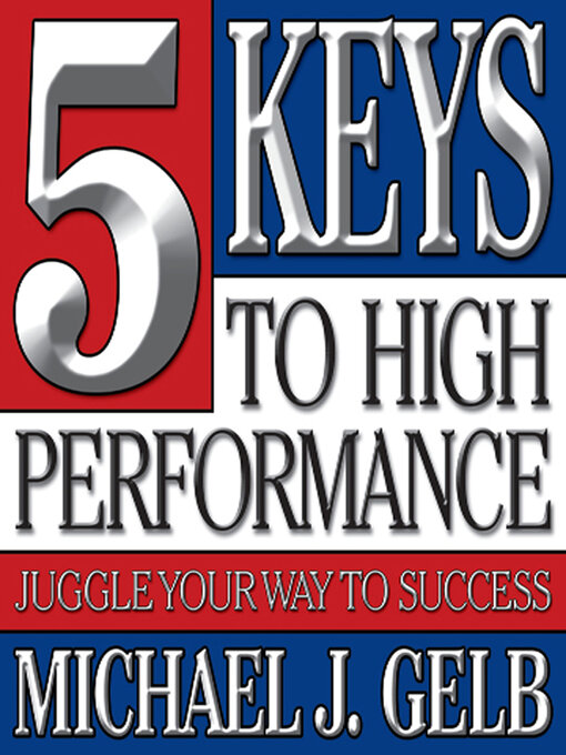 Title details for The Five Keys to High Performance by Michael Gelb - Available